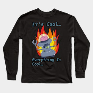 It’s Cool Calming Robot World on Fire Long Sleeve T-Shirt